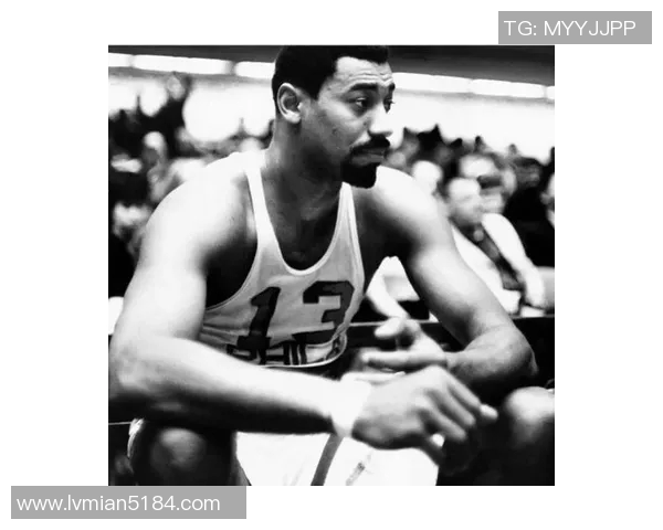 从王者到巨人威尔特张伯伦的传奇人生与篮球辉煌之路